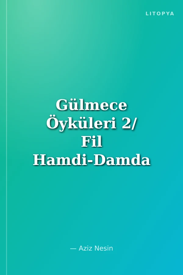 Gülmece Öyküleri 2/ Fil Hamdi-Damda Deli Var-Deliler Boşandı
