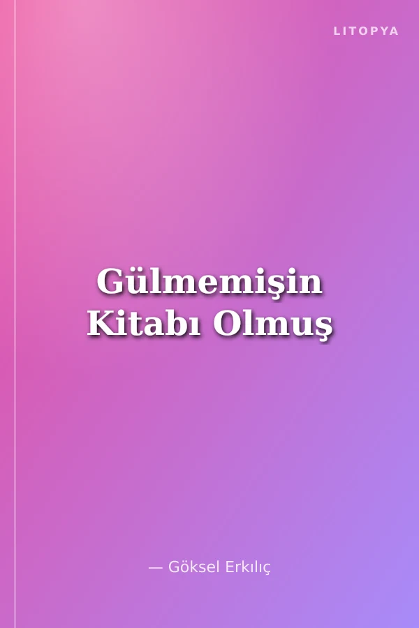 Gülmemişin Kitabı Olmuş