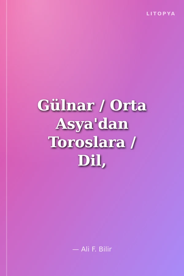 Gülnar / Orta Asya'dan Toroslara / Dil, Kültür, Toplumsal Yaşam