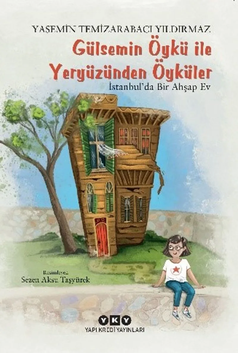 Gülsemin Öykü ile Yeryüzünden Öyküler İstanbul'da Bir Ahşap Ev