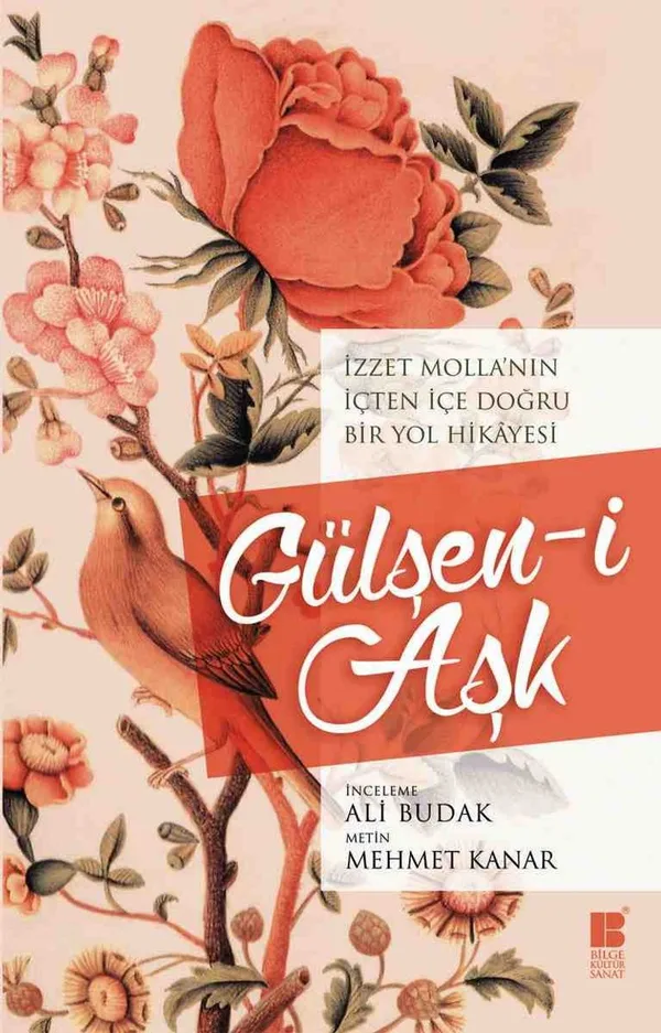 Gülşen-i Aşk İzzet Molla'nın İçten İçe Doğru Bir Yol Hikayesi