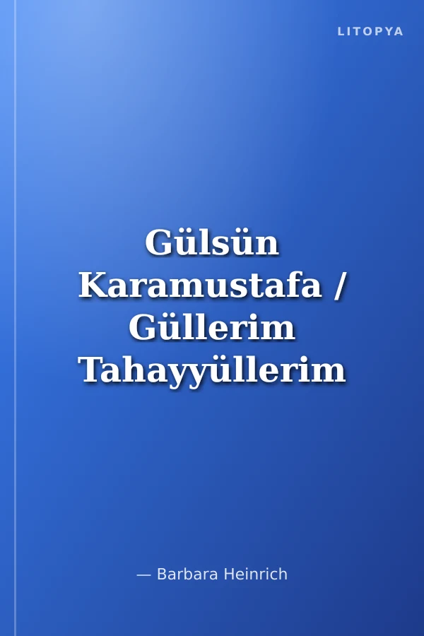 Gülsün Karamustafa / Güllerim Tahayyüllerim