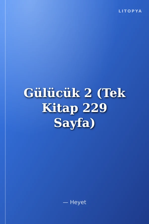Gülücük 2 (Tek Kitap 229 Sayfa)