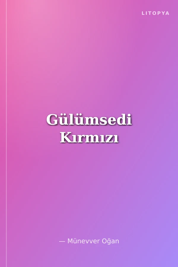 Gülümsedi Kırmızı