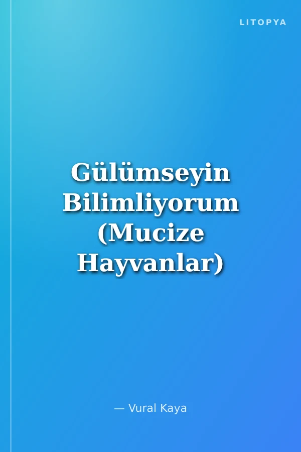 Gülümseyin Bilimliyorum (Mucize Hayvanlar)