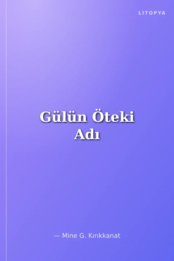 Gülün Öteki Adı
