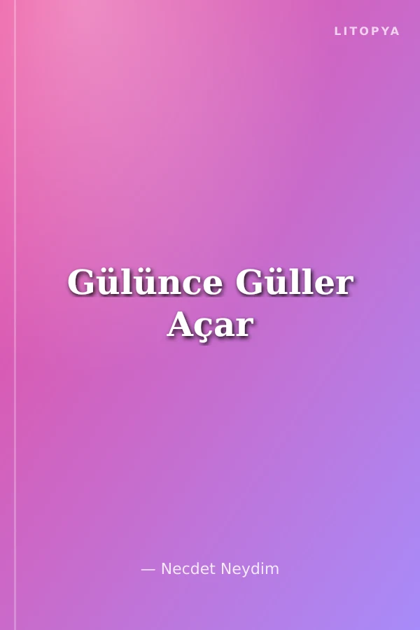 Gülünce Güller Açar