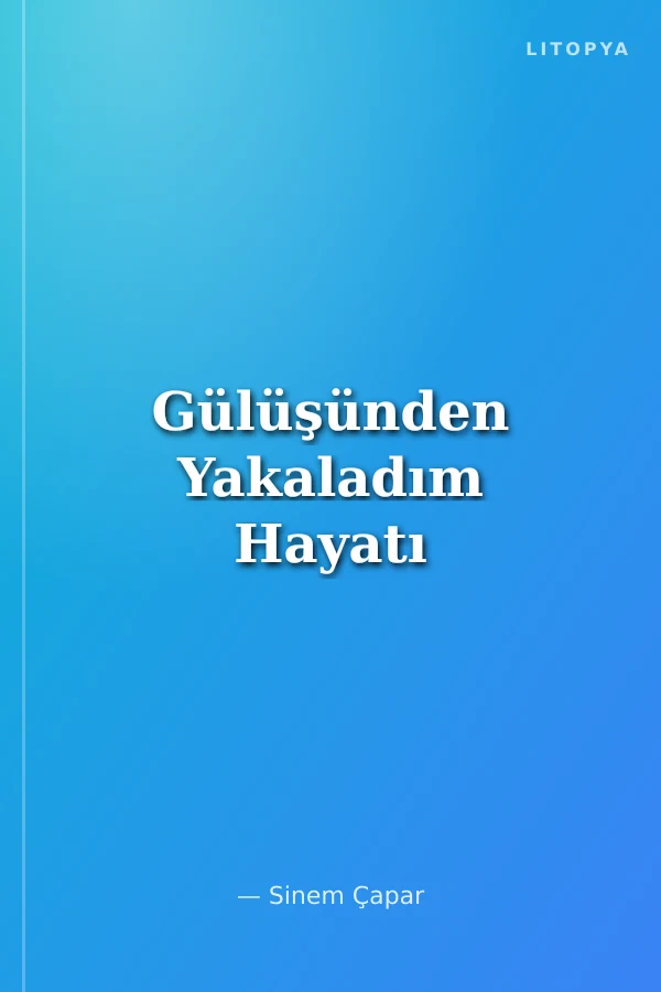 Gülüşünden Yakaladım Hayatı