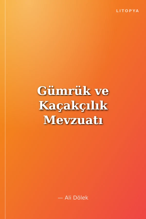 Gümrük ve Kaçakçılık Mevzuatı