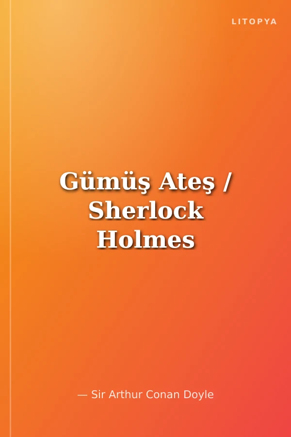 Gümüş Ateş / Sherlock Holmes