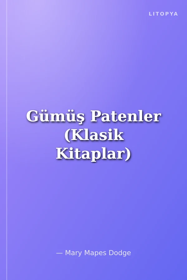 Gümüş Patenler (Klasik Kitaplar)