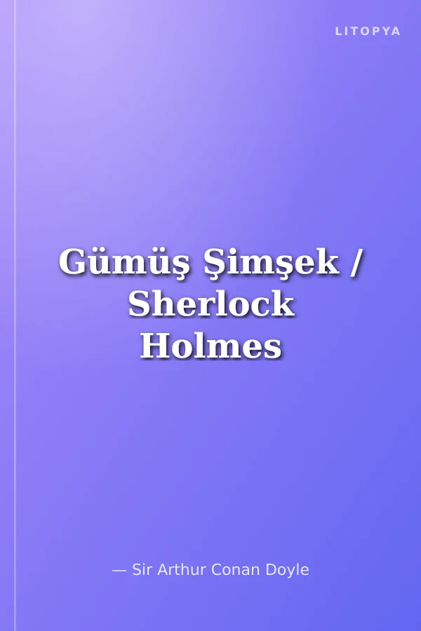 Gümüş Şimşek / Sherlock Holmes