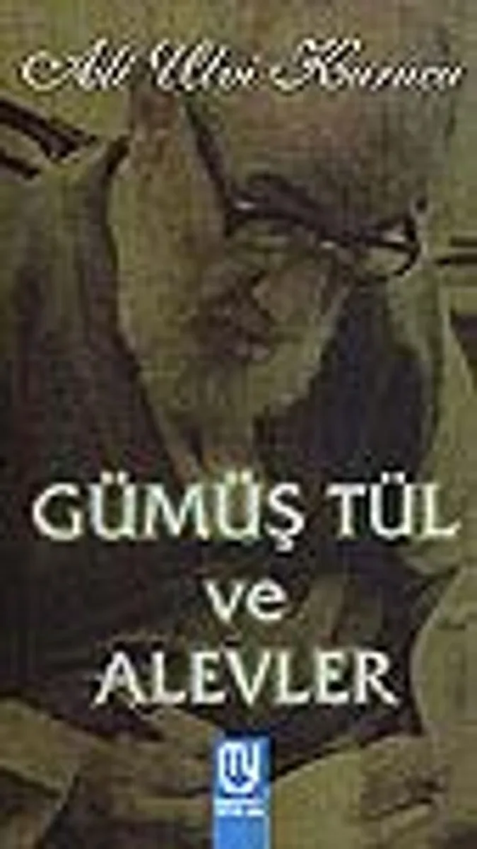 Gümüş Tül ve Alevler