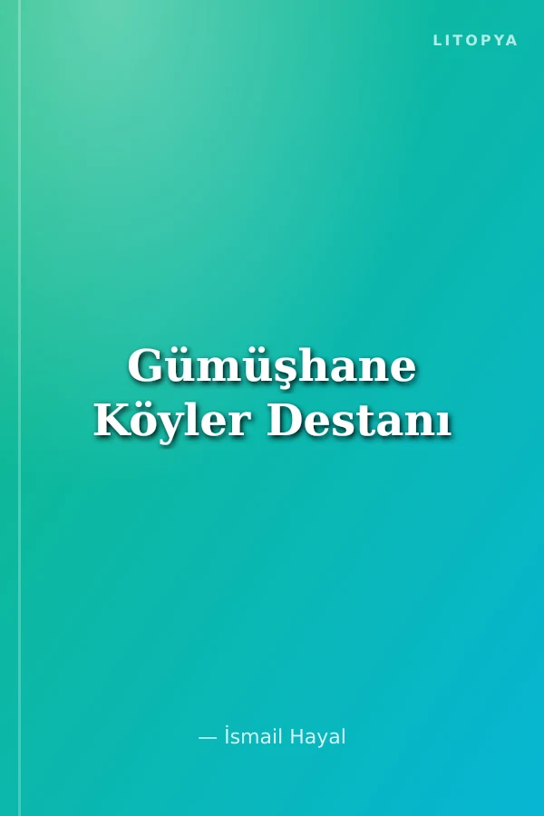 Gümüşhane Köyler Destanı