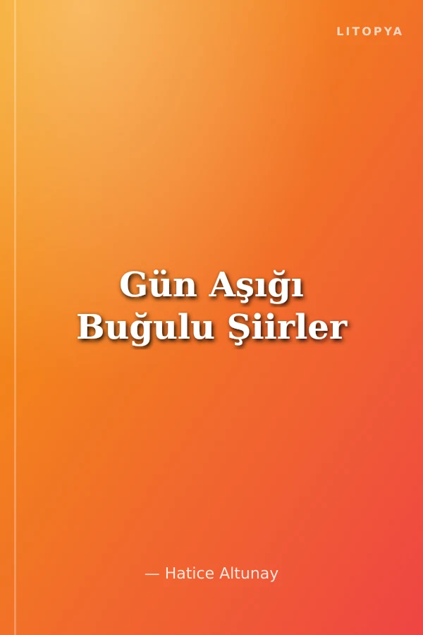 Gün Aşığı Buğulu Şiirler
