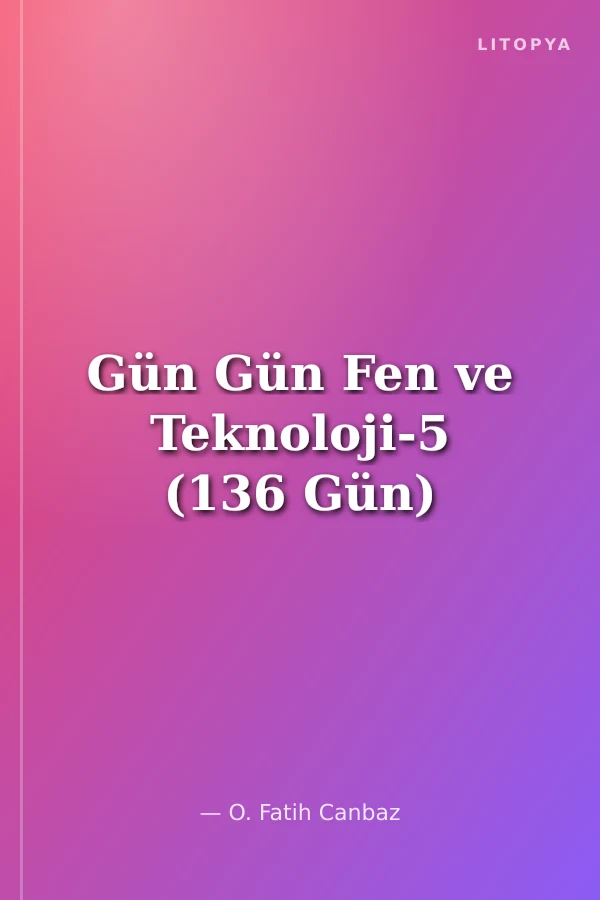 Gün Gün Fen ve Teknoloji-5 (136 Gün)