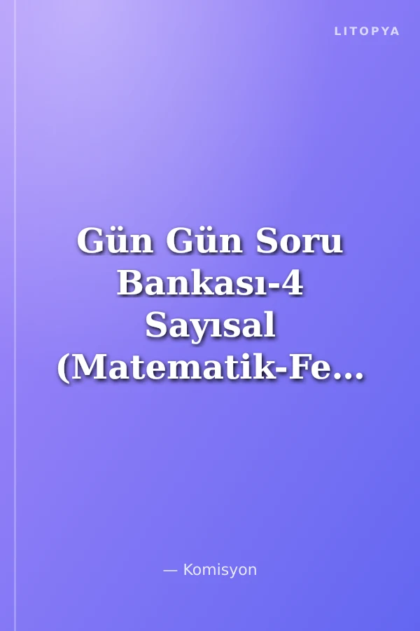 Gün Gün Soru Bankası-4 Sayısal (Matematik-Fen ve Teknoloji)