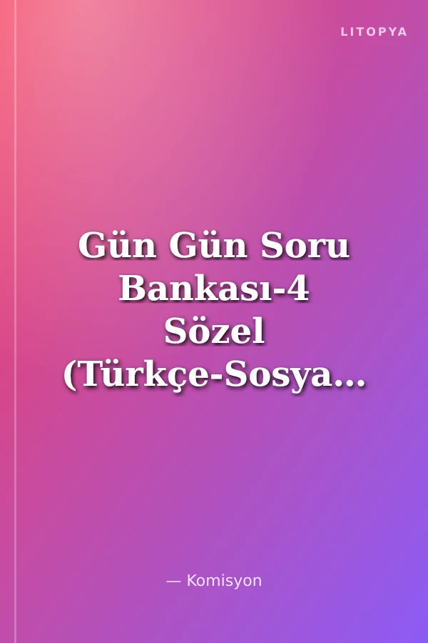 Gün Gün Soru Bankası-4 Sözel (Türkçe-Sosyal Bilgiler)