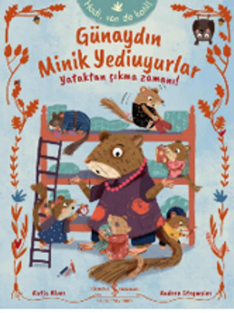Günaydın Minik Yediuyurlar Yataktan Çıkma Zamanı!