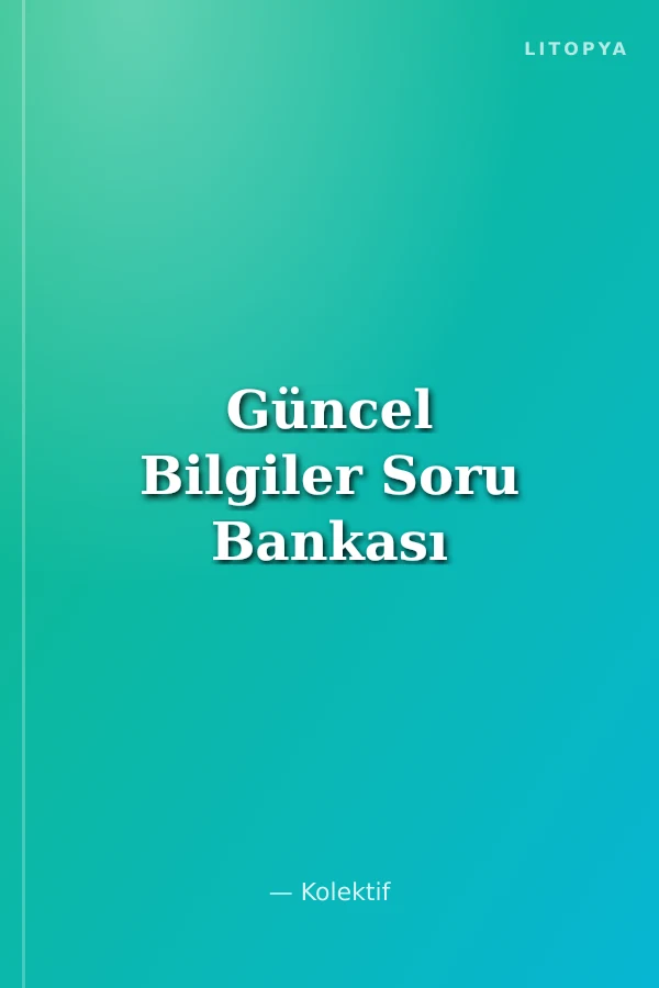 Güncel Bilgiler Soru Bankası