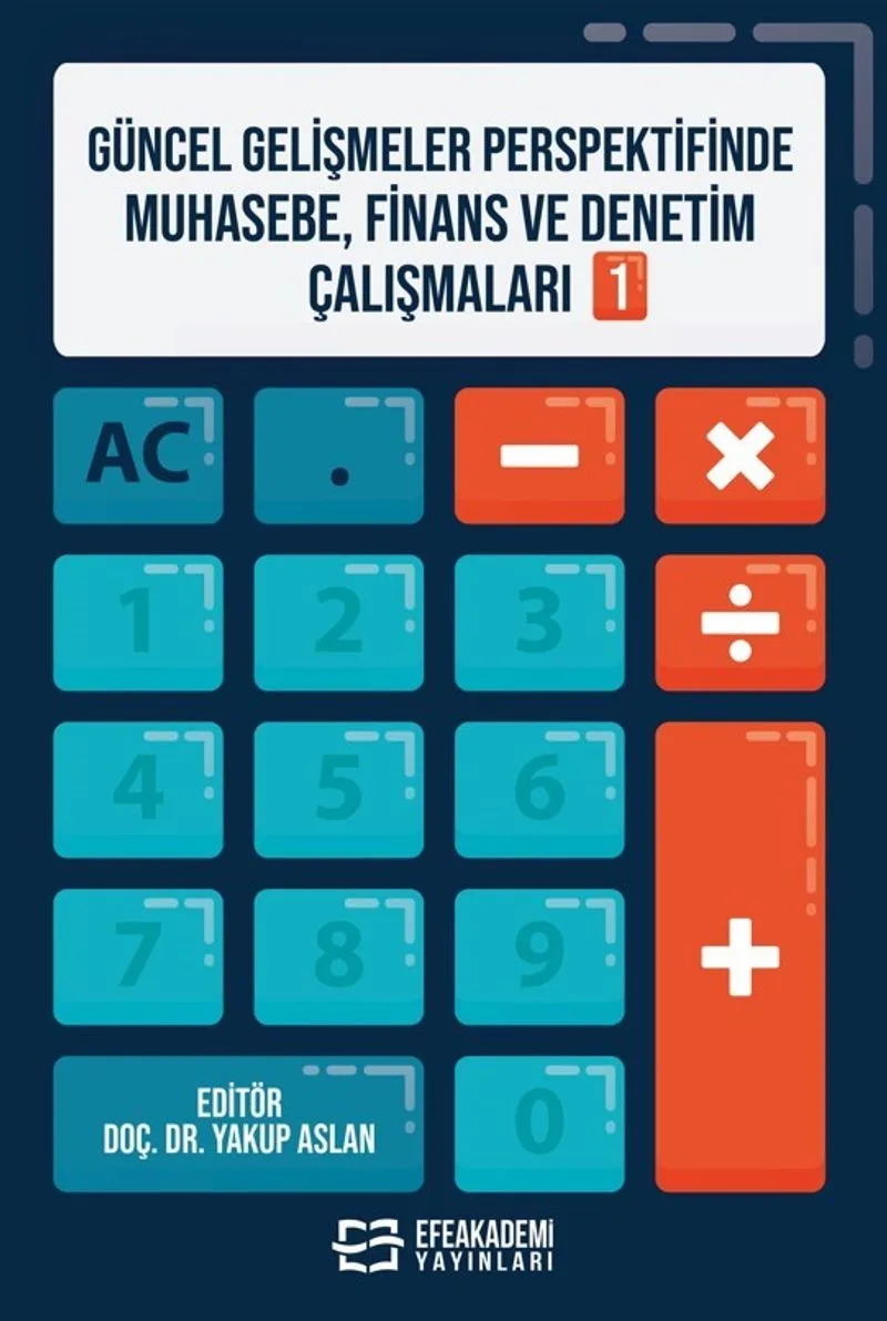 Güncel Gelişmeler Perspektifinde Muhasebe, Finans ve Denetim Çalışmaları 1