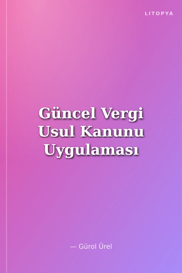 Güncel Vergi Usul Kanunu Uygulaması