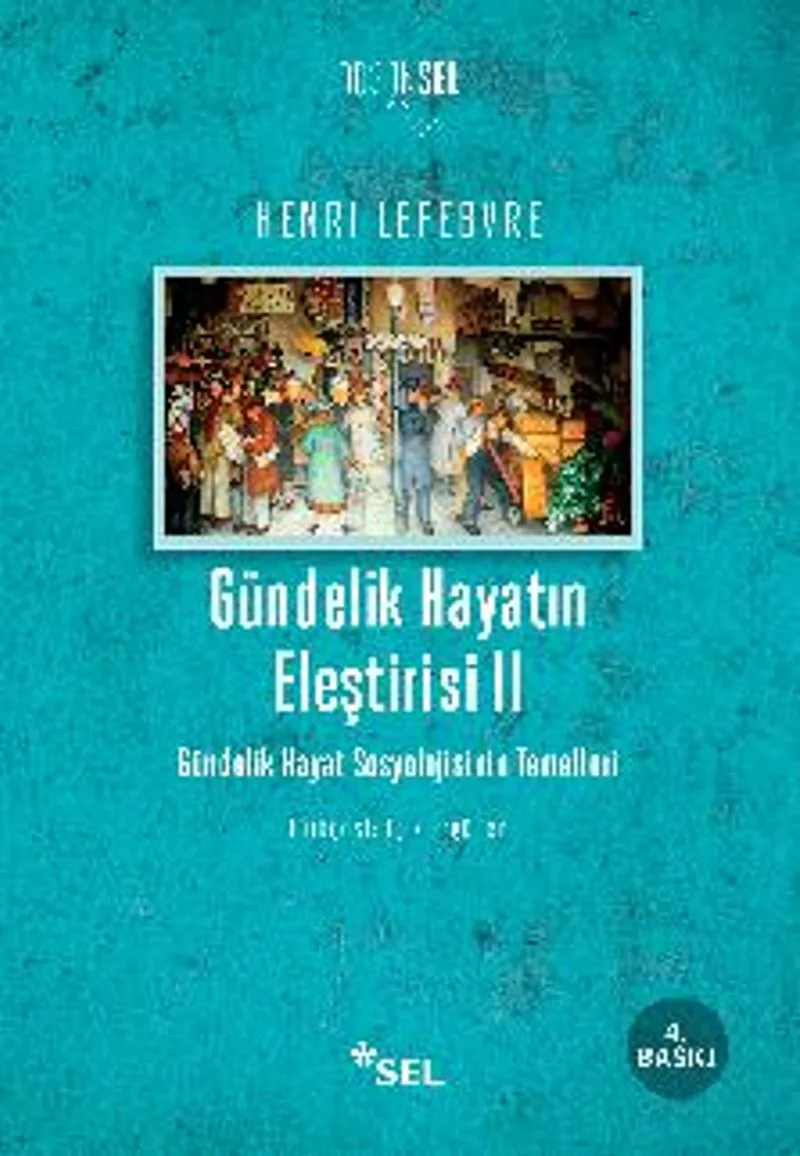 Gündelik Hayatın Eleştirisi II Gündelik Hayat Sosyolojisinin Temelleri