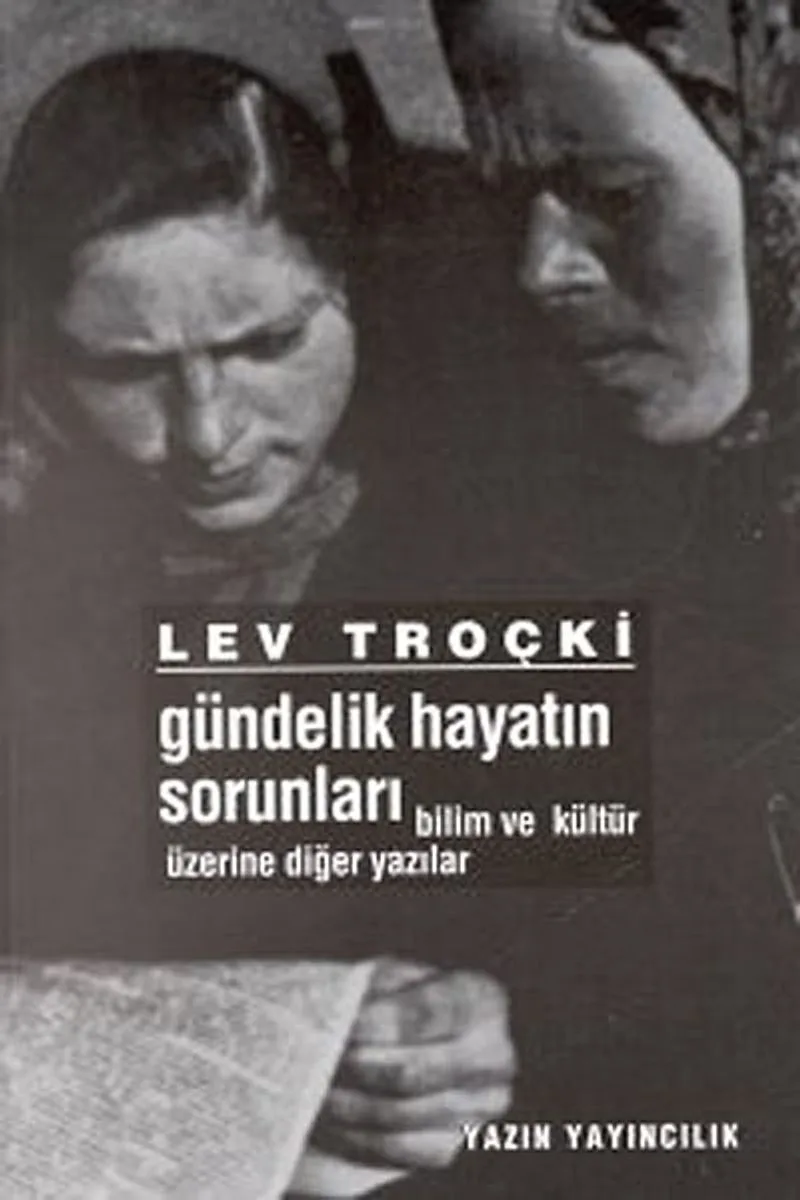 Gündelik Hayatın Sorunları Bilim ve Kültür Üzerine Diğer Yazılar