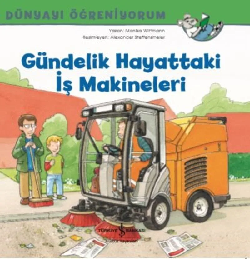 Gündelik Hayattaki İş Makineleri / Dünyayı Öğreniyorum