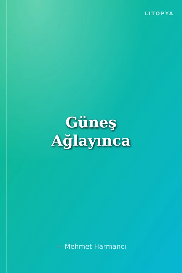 Güneş Ağlayınca