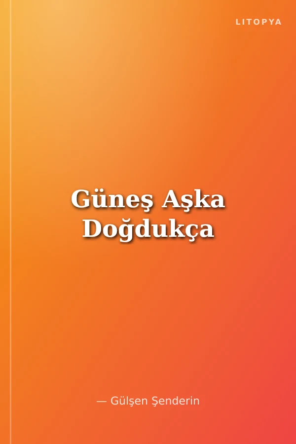 Güneş Aşka Doğdukça