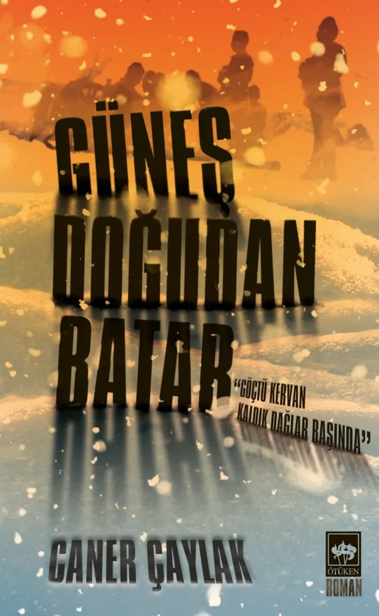 Güneş Doğudan Batar Göçtü Kervan kaldık Dağlar Başında