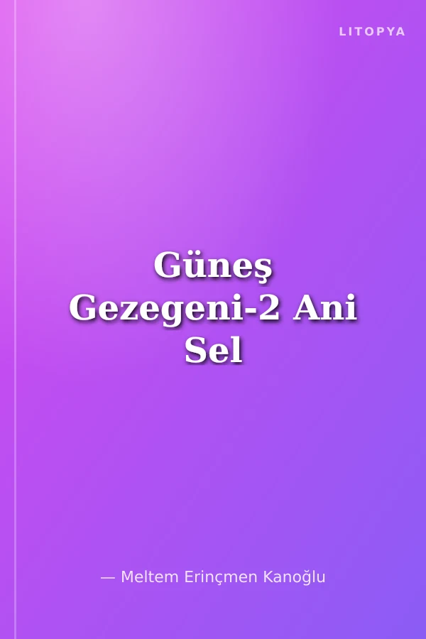 Güneş Gezegeni-2 Ani Sel