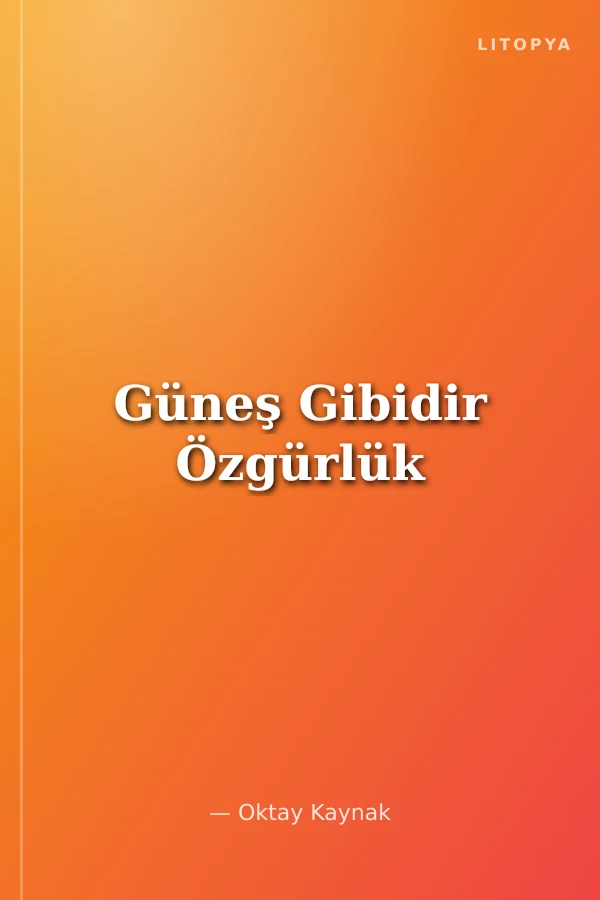 Güneş Gibidir Özgürlük