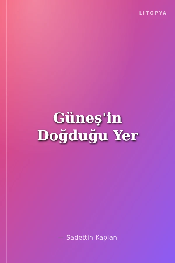 Güneş'in Doğduğu Yer