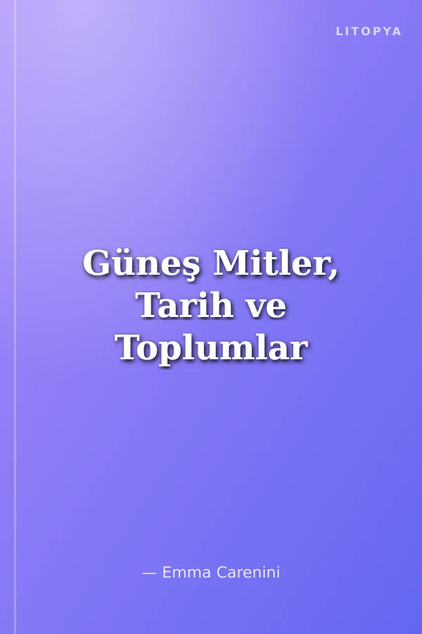 Güneş Mitler, Tarih ve Toplumlar