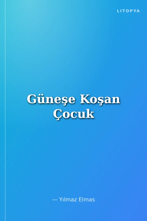 Güneşe Koşan Çocuk