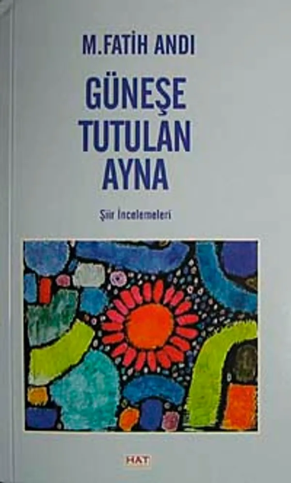 Güneşe Tutulan Ayna Şiir İncelemeleri