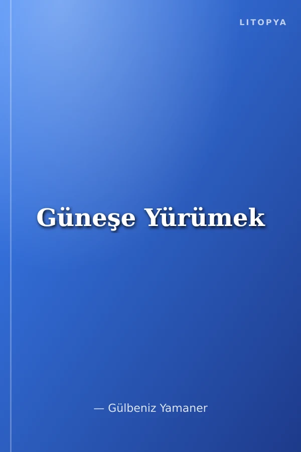 Güneşe Yürümek