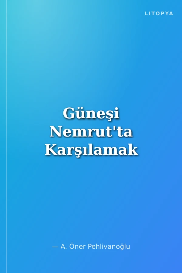 Güneşi Nemrut'ta Karşılamak