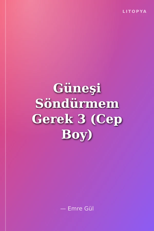 Güneşi Söndürmem Gerek 3 (Cep Boy)