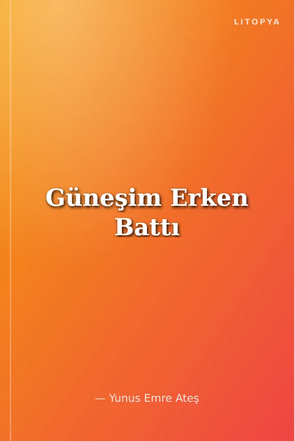 Güneşim Erken Battı