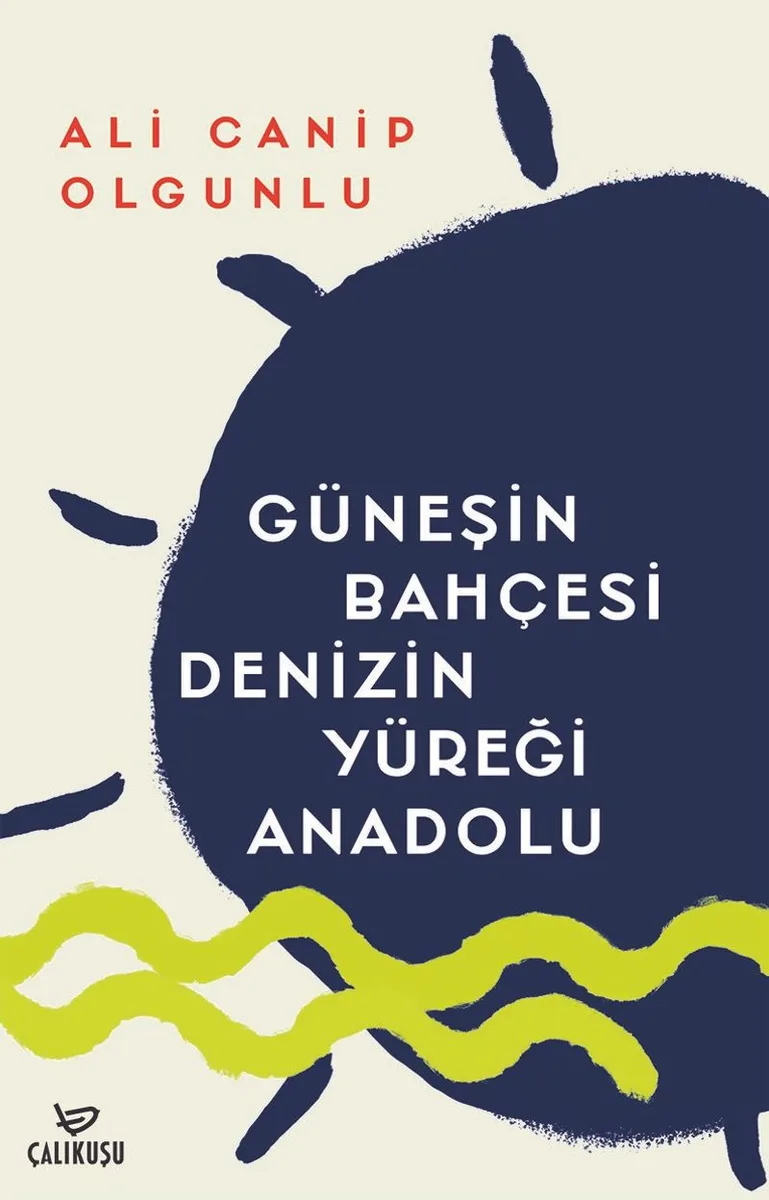 Güneşin Bahçesi Denizin Yüreği Anadolu