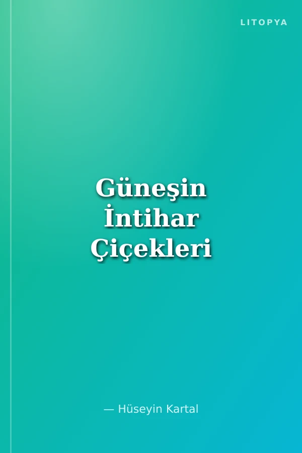 Güneşin İntihar Çiçekleri