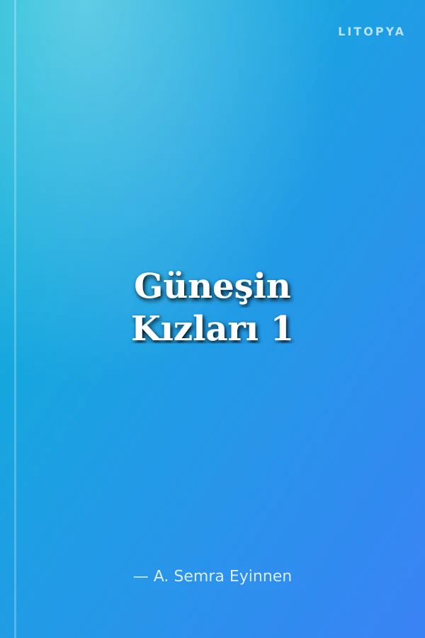 Güneşin Kızları 1