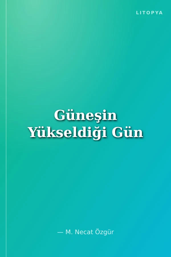Güneşin Yükseldiği Gün