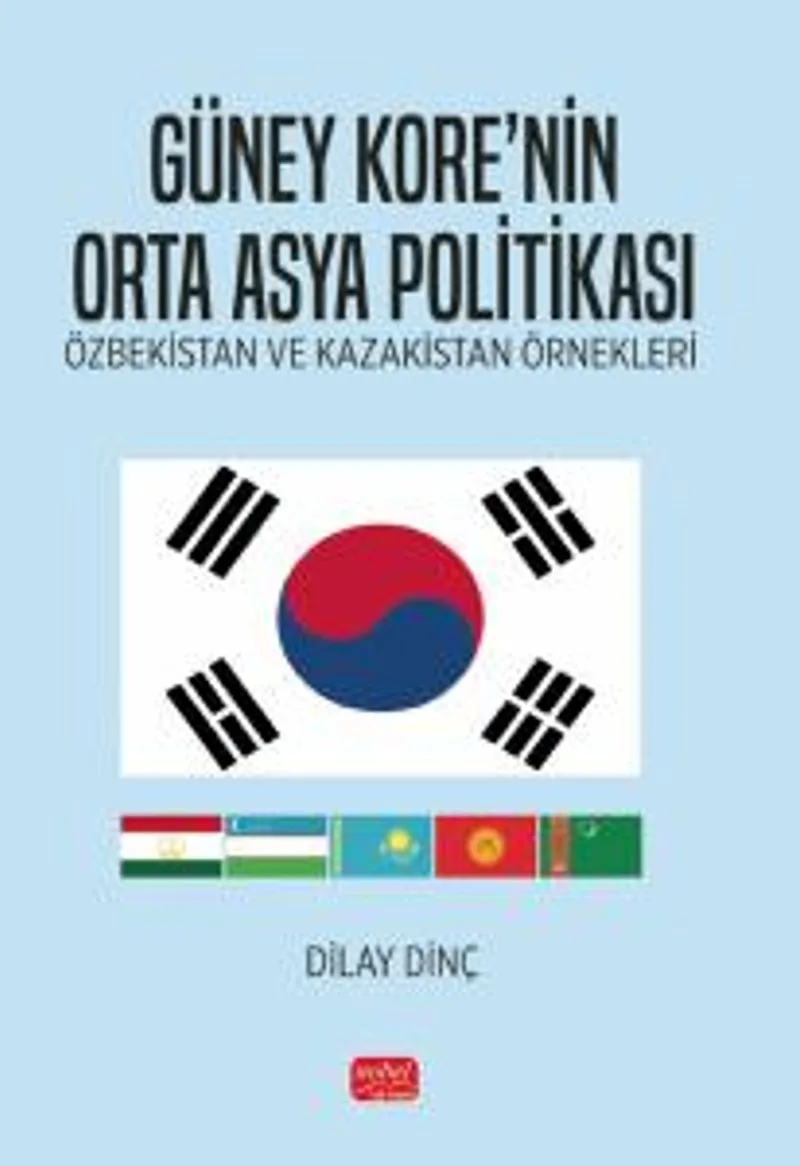 Güney Kore'nin Orta Asya Politikası Özbekistan Ve Kazakistan Örnekleri