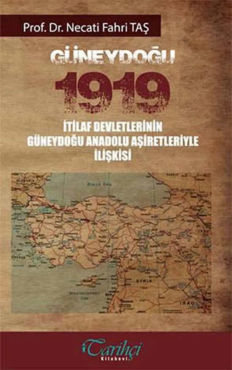 Güneydoğu 1919 İtilaf Devletlerinin Güneydoğu Anadolu Aşiretleriyle İlişkisi