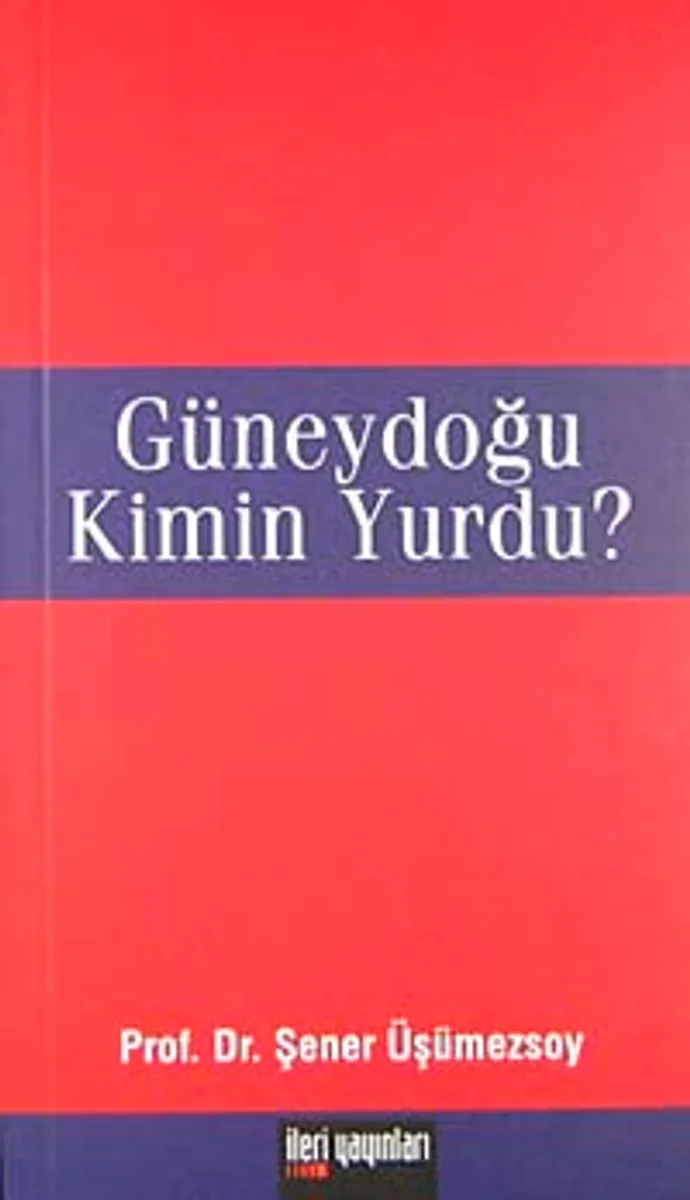Güneydoğu Kimin Yurdu?