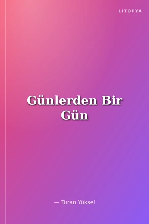 Günlerden Bir Gün